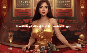 Xem đá gà hôm nay Max88